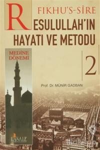 Fıkhu's-Sire Resulullah'ın Hayatı ve Metodu 2. Cilt : Medine Dönemi