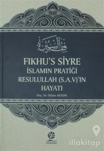 Fıkhu's Siyre İslamın Pratiği Resullah (S.A.V)'ın Hayatı (Ciltli)