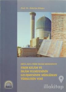 Fıkıh Kelam ve İslam Felsefesinin Gelişmesinde Müslüman Türklerin Yeri