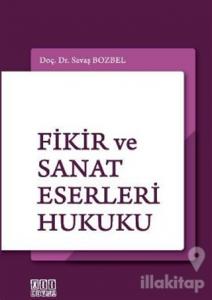 Fikir ve Sanat Eserleri Hukuku (Ciltli)