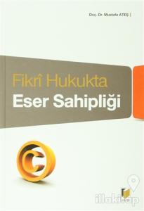 Fikri Hukukta Eser Sahipliği (Ciltli)