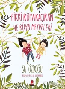 Fikri Rüyakaçıran ve Rüya Meyveleri