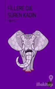 Fillere Oje Süren Kadın