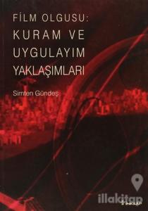 Film Olgusu: Kuram ve Uygulayım Yaklaşımları