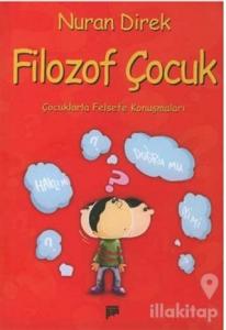 Filozof Çocuk Çocuklarla Felsefe Konuşmaları