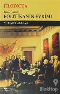 Filozofça Tarihsel Süreçte Politikanın Evrimi