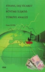 Finans, Dış Ticaret ve Büyüme İlişkisi: Türkiye Analizi