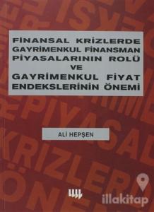 Finansal Krizlerde Gayrimenkul Finansman Piyasalarının Rolü ve Gayrimenkul Fiyat Endekslerinin Önemi