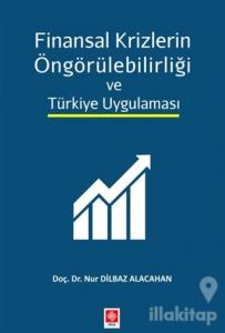 Finansal Krizlerin Öngörülebilirliği ve Türkiye Uygulaması
