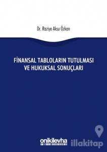 Finansal Tabloların Tutulması ve Hukuksal Sonuçları