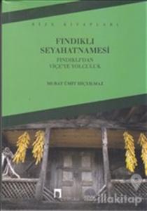 Fındıklı Seyahatnamesi : Fındıklı'dan Viçe'ye Yolculuk