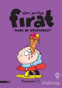 Fırat - Bana Mı Gülüyonuz?