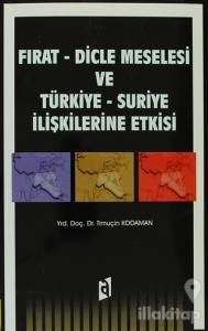 Fırat - Dicle Meselesi ve Türkiye-Suriye İlişkilerine Etkisi