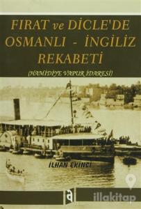 Fırat ve Dicle'de Osmanlı - İngiliz Rekabeti