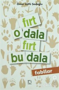Fırt O Dala Fırt Bu Dala (Fabller)