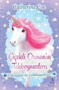 Fırtınalar ve Gökkuşakları - Çiçekli Orman'ın Tekboynuzları