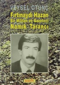 Fırtınaydı Hazan  Bir Militan ve Gazeteci Namık Tarancı