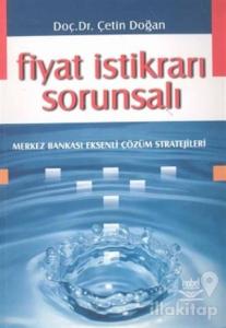 Fiyat İstikrarı Sorunsalı Merkez Bankası Eksenli Çözüm Stratejileri