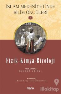 Fizik - Kimya - Biyoloji - İslam Medeniyetinde Bilim Öncüleri 4