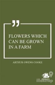 Flowers Which Can Be Grown in a Farm