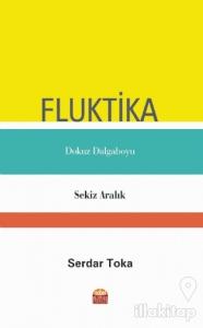 Fluktika - Dokuz Dalgaboyu - Sekiz Aralık