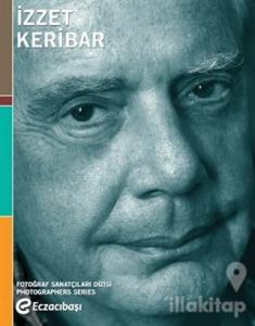 Fotoğraf Sanatçıları Dizisi 6 - İzzet Kehribar