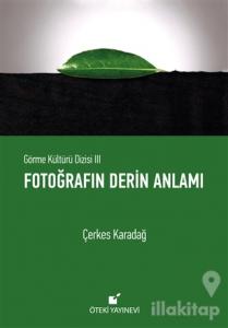 Fotoğrafın Derin Anlamı (Ciltli)