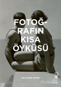 Fotoğrafın Kısa Öyküsü (Ciltli)