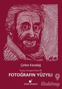 Fotoğrafın Yüzyılı (Ciltli)