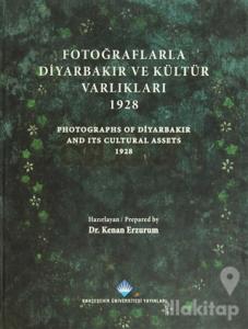 Fotoğraflarla Diyarbakır ve Kültür Varlıkları 1928 / Photograps of Diyarbakır And Its Cultural Assets 1928 (Ciltli)