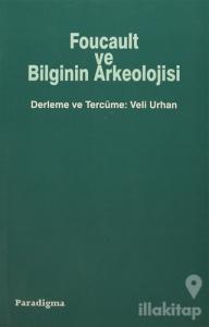 Foucault ve Bilginin Arkeolojisi