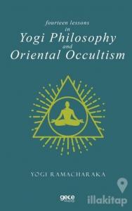 Fourteen Lessons in Yogi Philosophy and Oriental Occultism