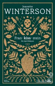 Fran-kiss-stein: Bir Aşk Hikayesi