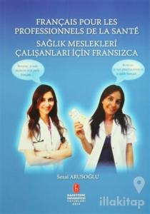 Français Pour Les Professionnels De La Sante / Sağlık Meslekleri Çalışanları İçin Fransızca