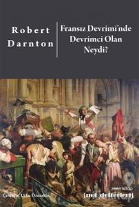 Fransız Devrimi'nde Devrimci Olan Neydi?