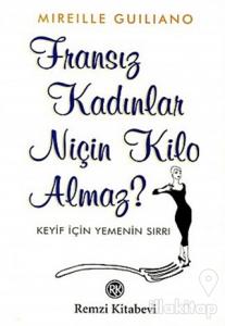 Fransız Kadınlar Niçin Kilo Almaz? Keyif İçin Yemenin Sırrı