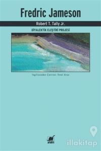 Fredric Jameson - Diyalektik Eleştiri Projesi