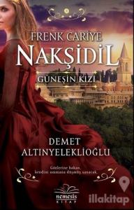 Frenk Cariye Nakşidil Güneşin Kızı