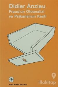 Freud'un Otoanalizi ve Psikanalizin Keşfi