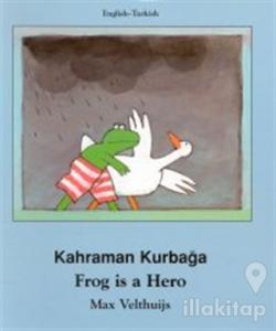 Frog Is A Hero / Kahraman Kurbağa (Ciltli)