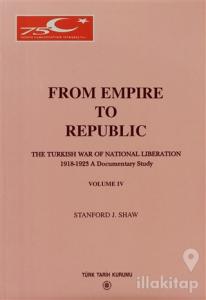 From Empire to Republic Volume 4 / The Turkish War of National Liberation 1918-1923 A Documentary Study