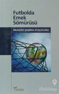 Futbolda Emek Sömürüsü