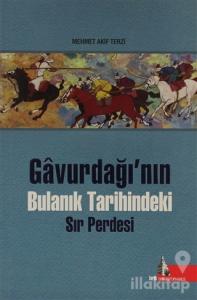 Gavurdağı'nın Bulanık Tarihindeki Sır Perdesi