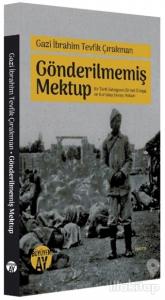 Gazi İbrahim Tevfik Çırakman - Gönderilmemiş Mektup