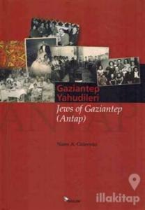 Gaziantep Yahudileri - Jews of Gaziantep (Antap) (Ciltli)