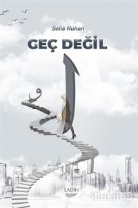 Geç Değil
