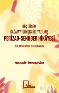 Geç Dönem Çağatay Türkçesi İle Yazılmış Perizad-Senuber Hikayesi