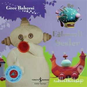 Gece Bahçesi - Eğlenceli Sesler (Sesli Kitap) (Ciltli)