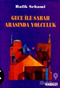 Gece ile Sabah Arasında Yolculuk