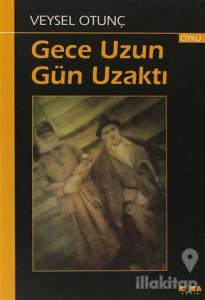 Gece Uzun Gün Uzaktı